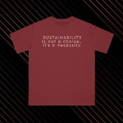 Sustainability Is a Choice Organic Classic T-Shirt